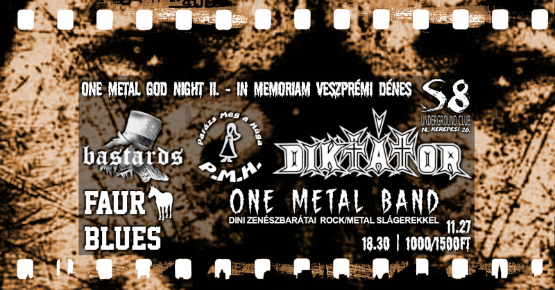 One Metal God Night II. - Diktátor | Bastards | HallucinatorZ | P.M.H. | Faur Blues