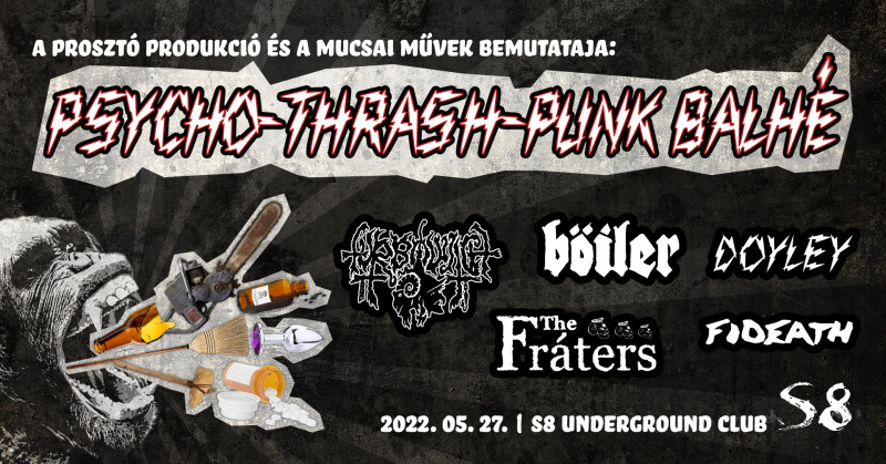 Psycho-Thrash-Punk Balhé - Böiler | The Fráters | Türböwitch | Fideath | Doyley