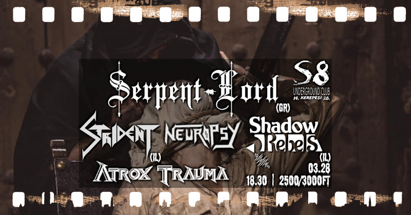 Serpent Lord [GR] | Strident [IL] | Shadow Rebels [IL] | Atrox Trauma | Neuropsy