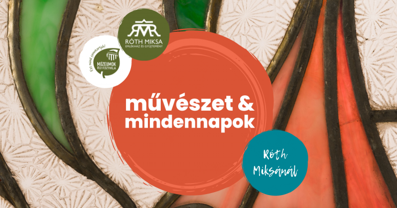 Művészet és mindennapok Róth Miksánál • tárlatvezetés