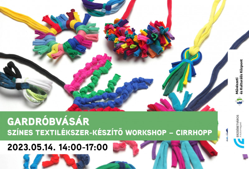  Színes textilékszer-készítő workshop / Cirrhopp // Gardróbvásár