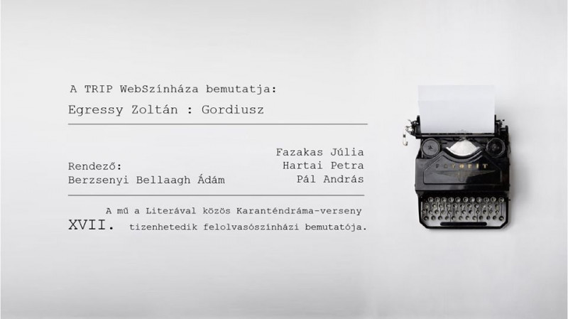 TRIP WebSzínház // Egressy Zoltán: Gordiusz