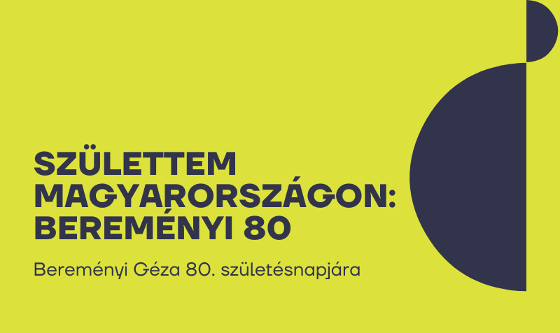 Születtem Magyarországon - Bereményi 80
