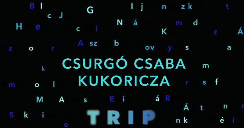 Csurgó Csaba: Kukoricza // Karanténdráma Extra // TRIP WebSzínház