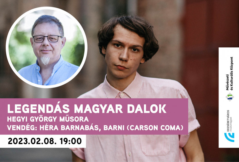 Legendás magyar dalok // Hegyi György és Héra Barnabás (Carson Coma)
