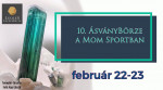 10. Lelkes ÁsványBörze a MoM Sportban (Február 22, szombat)