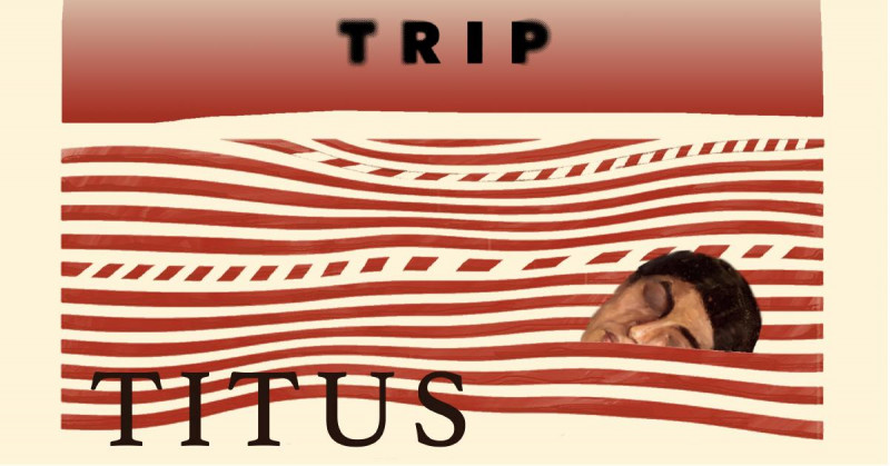 TITUS (felvételről) // TRIP WebSzínház