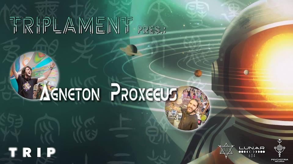 TRIPlament party w/ Agneton and Proxeeus