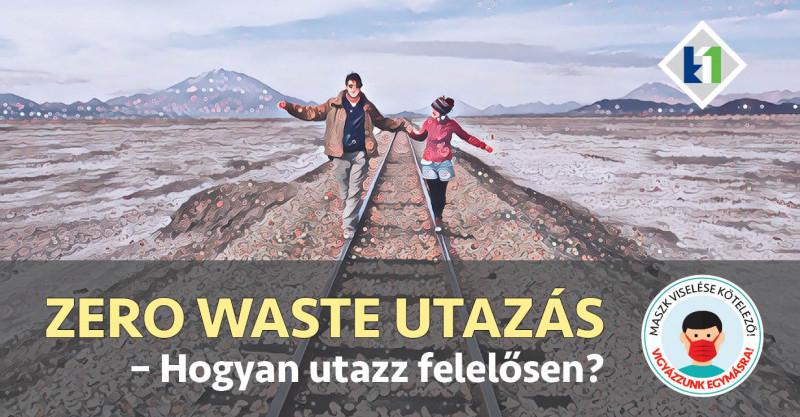 Zero Waste utazás – Hogyan utazz felelősen?